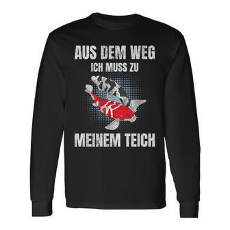 Aus Dem Weg Ich Muss Zu Meiner Pond Koi Carp Garden Pond Langarmshirts - Geschenkecke