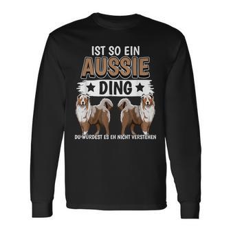 Aussie Ist So Ein Aussie Ding Australischer Schäferhund Langarmshirts - Geschenkecke