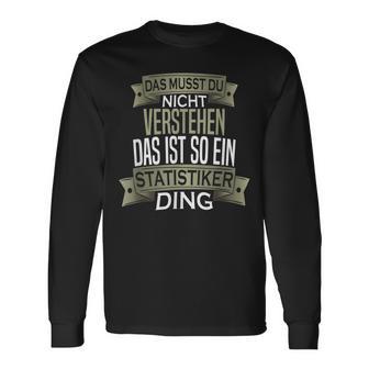 Beruf Ist So Ein Ding Statistiker Langarmshirts - Geschenkecke