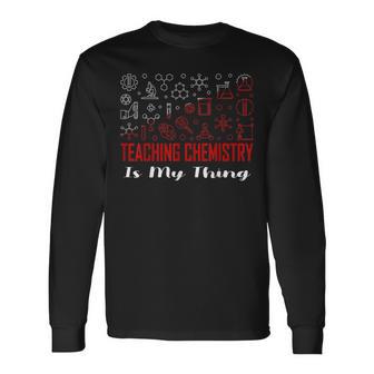 Chemielehrer Chemie Unterrichten Ist Mein Ding Langarmshirts - Geschenkecke