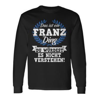 Damen Das Ist Ein Franz Ding Du Würdest Es Nichterstehen Mit-Ausschnitt Langarmshirts - Geschenkecke