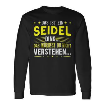 Damen Das Ist Ein Seidel Ding Spruch Für Familie Seidel Mit-Ausschnitt Langarmshirts - Geschenkecke