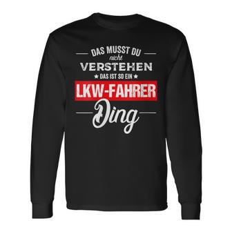 Damen Das Musst Du Nichterstehen Das Ist So Ein Lkw Fahrer Ding Mit-Ausschnitt Langarmshirts - Geschenkecke