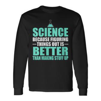 Damen Wissenschaft Dinge Herauszufinden Ist Besser Als Dinge Zu Erfinden Mit-Ausschnitt Langarmshirts - Geschenkecke