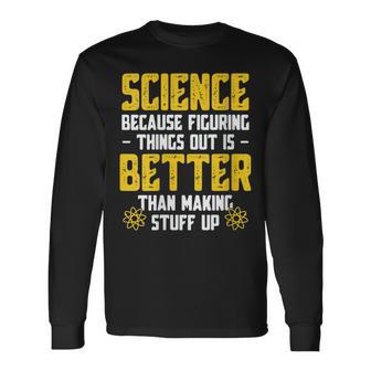 Damen Wissenschaft Weil Es Besser Ist Dinge Herauszufinden Lustige Wissenschaft Mit-Ausschnitt Langarmshirts - Geschenkecke