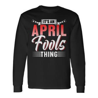 Das Ist Ein Aprilscherz Ding Sarkastisch April Witz Langarmshirts - Geschenkecke