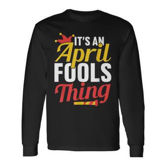 Das Ist Ein Aprilscherz Ding Sarkastisch Witz April Langarmshirts - Geschenkecke