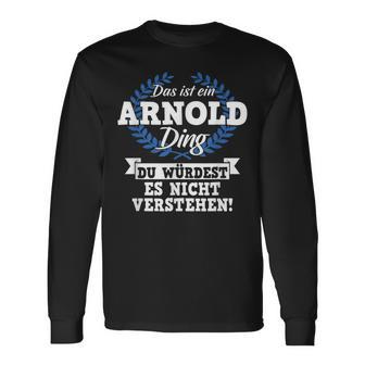 Das Ist Ein Arnold Ding Du Würdest Es Nicht Understand Langarmshirts - Geschenkecke