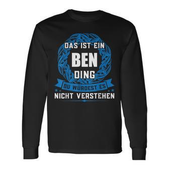 Das Ist Ein Ben Ding First Name Langarmshirts - Geschenkecke