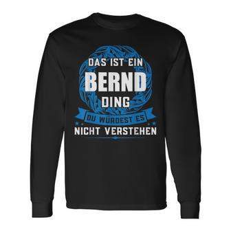 Das Ist Ein Bernd Dingorname Langarmshirts - Geschenkecke