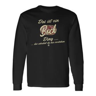 Das Ist Ein Bock Ding This Is A Bock Ding Langarmshirts - Geschenkecke