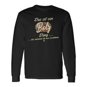 Das Ist Ein Bolz Ding Family Bolz S Langarmshirts - Geschenkecke