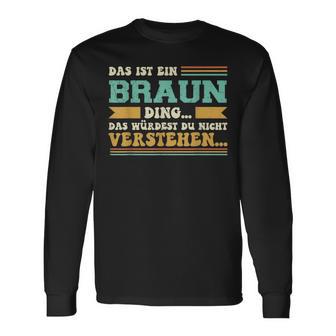 Das Ist Ein Braun Ding Langarmshirts - Geschenkecke