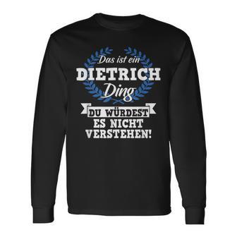 Das Ist Ein Dietrich Ding Du Würdest Es Nicht Understand Langarmshirts - Geschenkecke