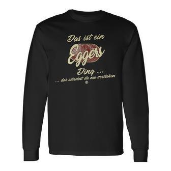 Das Ist Ein Eggers Ding Lustiges Familie Eggers Langarmshirts - Geschenkecke