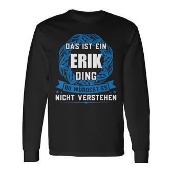 Das Ist Ein Erik Ding First Name Langarmshirts - Geschenkecke