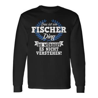 Das Ist Ein Fischer Ding Du Würdest Es Nicht Understand Langarmshirts - Geschenkecke