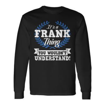 Das Ist Ein Frank Ding Du Würdest Es Nicht Understand Langarmshirts - Geschenkecke