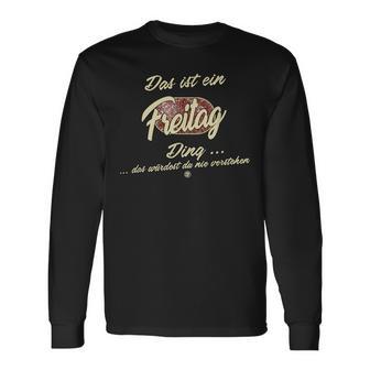 Das Ist Ein Freitag Ding Lustiges Familie Freitag Langarmshirts - Geschenkecke