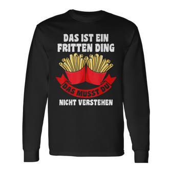 Das Ist Ein Fritten Ding Fritten Pommes Langarmshirts - Geschenkecke