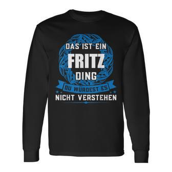 Das Ist Ein Fritz Dingorname Langarmshirts - Geschenkecke