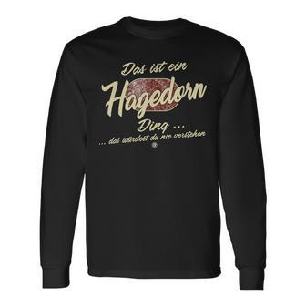 Das Ist Ein Hagedorn Ding Das Ist Ein Hagedorn Ding Langarmshirts - Geschenkecke