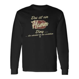 Das Ist Ein Hamm Ding Lustiges Familie Hamm Langarmshirts - Geschenkecke