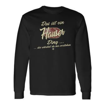 'Das Ist Ein Hauser Ding' This Is A Hauser Ding Langarmshirts - Geschenkecke