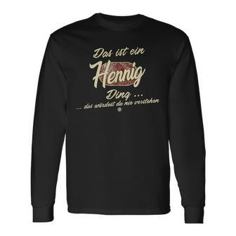 Das Ist Ein Hennig Ding Das Ist Ein Hennig Ding Langarmshirts - Geschenkecke