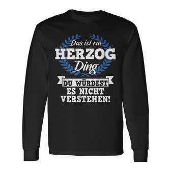 Das Ist Ein Herzog Ding Du Würdest Es Nichterstand Langarmshirts - Geschenkecke