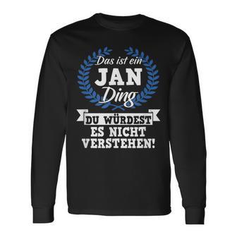 Das Ist Ein Jan Ding Du Würdest Es Nicht Understand Langarmshirts - Geschenkecke