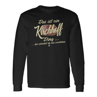 Das Ist Ein Kirchhoff Ding Lustiges Familie Kirchhoff Langarmshirts - Geschenkecke