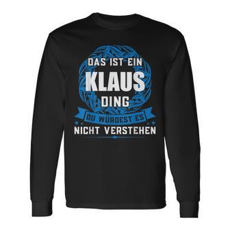 Das Ist Ein Klaus Ding First Name Langarmshirts - Geschenkecke