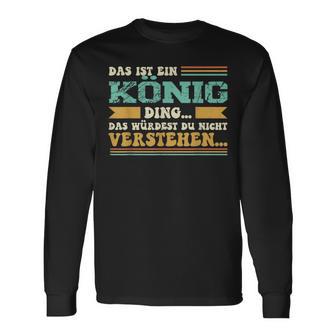 Das Ist Ein König Ding Langarmshirts - Geschenkecke