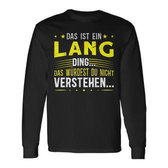 Das Ist Ein Lang Ding Saying For Familie Long Langarmshirts - Geschenkecke