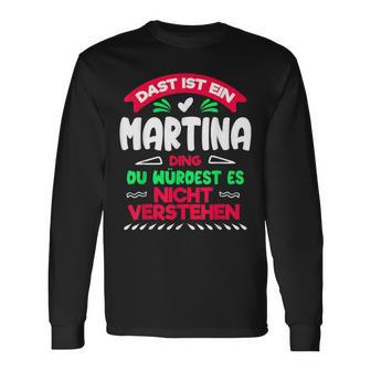 Das Ist Ein Martina Ding Du Würdest Es Nichterstehen Name Langarmshirts - Geschenkecke