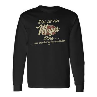 Das Ist Ein Mayer Ding This Is A Mayer Ding Langarmshirts - Geschenkecke