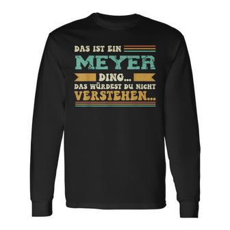 Das Ist Ein Meyer Ding Saying For Family Meyer Langarmshirts - Geschenkecke