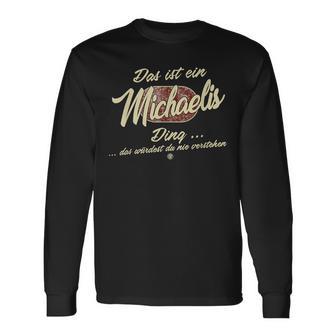 Das Ist Ein Michaelis Ding Family Michaelis S Langarmshirts - Geschenkecke