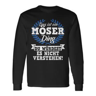 Das Ist Ein Möser Ding Du Würdest Es Nicht Understand Langarmshirts - Geschenkecke