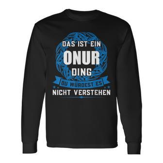 Das Ist Ein Onur Dingorname Langarmshirts - Geschenkecke