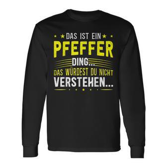 Das Ist Ein Pepffer Ding S Langarmshirts - Geschenkecke