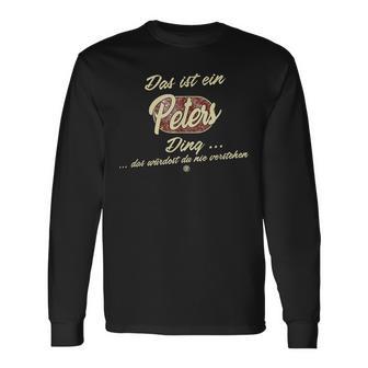 With 'Das Ist Ein Peters Ding' Family Langarmshirts - Geschenkecke