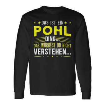 Das Ist Ein Pohl Ding Spruch Für Familie Pohl Langarmshirts - Geschenkecke