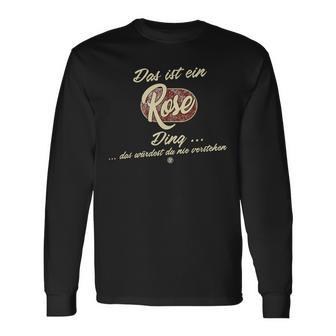 Das Ist Ein Rose Ding Lustiges Familie Rose Langarmshirts - Geschenkecke