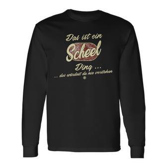 Das Ist Ein Scheel Ding Lustiges Familie Scheel Langarmshirts - Geschenkecke