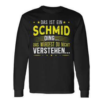 Das Ist Ein Schmid Ding Das Ist Ein Schmid Ding Langarmshirts - Geschenkecke