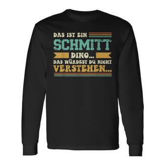 Das Ist Ein Schmitt Ding Slogan Für Familie Schmitt S Langarmshirts - Geschenkecke