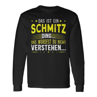 Das Ist Ein Schmitz Ding Saying Für Familie Schmitz S Langarmshirts - Geschenkecke