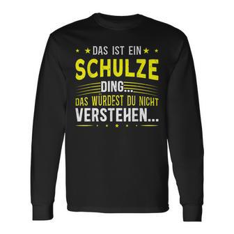 Das Ist Ein Schulze Ding Das Ist Ein Schulze Ding Langarmshirts - Geschenkecke